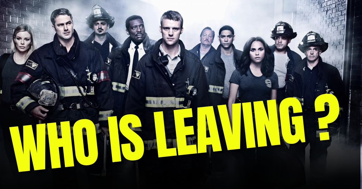 Who is Leaving Chicago Fire Season 12