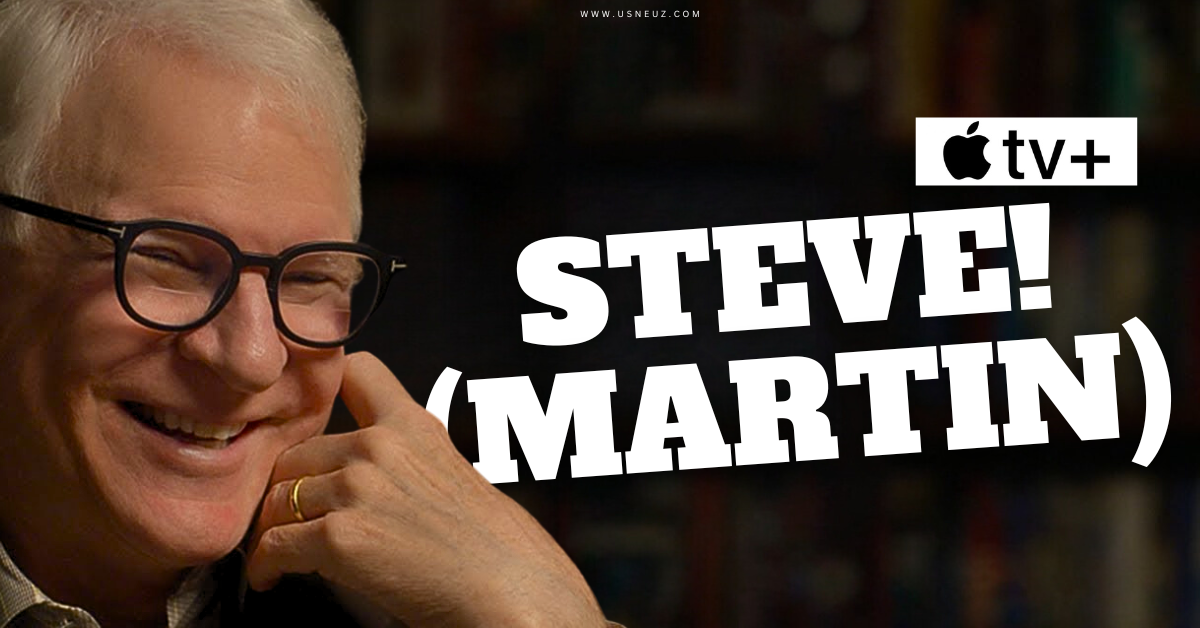 Apple TV+ Announces Two-Part Documentary on Steve Martin